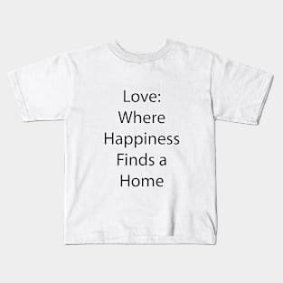 Love and Relationship Quote 7 Kids T-Shirt